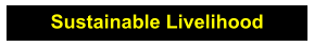 Sustainable Livelihood