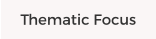 Thematic Focus